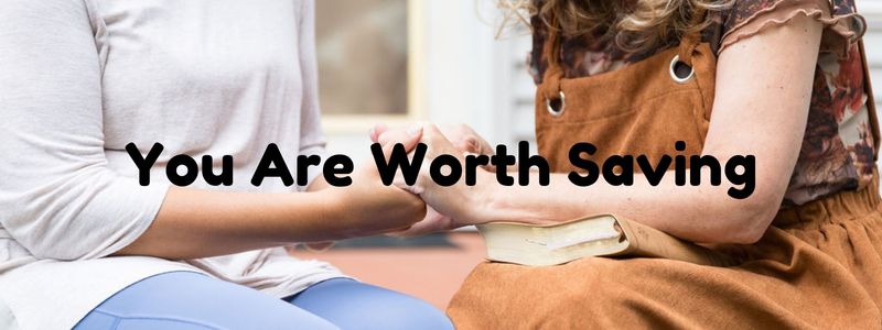 You are worth saving