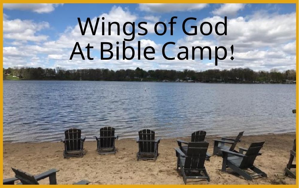 Wings of God at Bair Lake Bible Camp